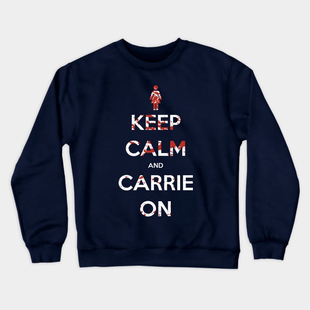 Keep Calm and Carrie On Crewneck Sweatshirt by ddjvigo